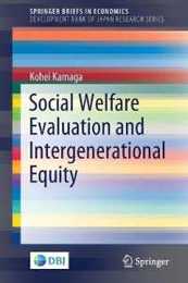 Social Welfare Evaluation and Intergenerational Equity (Development Bank of Japan Research Series)