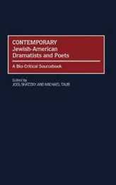 Contemporary Jewish-American Dramatists and Poets: A Bio-Critical Sourcebook