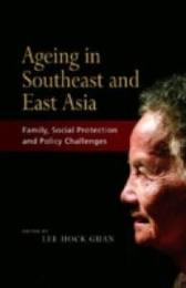 Ageing in Southeast and East Asia: Family Social Protection Policy Challenges