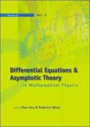 Differential Equations & Asymptotic Theory In Mathematical Physics: Wuhan University Hubei China 20 29 October 2003 (Series in Analysis)
