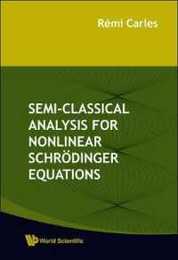 Semi-Classical Analysis For Nonlinear Schordinger Equations
