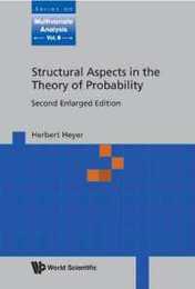 Structural Aspects in the Theory of Probability (Series on Multivariate Analysis 8)