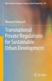 Transnational Private Regulations for Sustainable Urban Development (New Frontiers in Regional Science: Asian Perspectives 69)