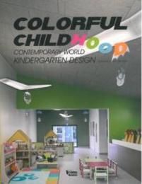 Colorful Childhood: Contemporary World Kindergarten Design