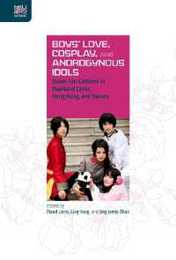 Boys' Love Cosplay and Androgynous Idols: Queer Fan Cultures in Mainland China Hong Kong and Taiwan (Queer Asia)