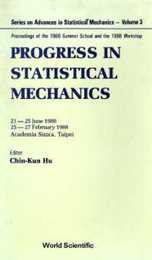 Progress in Statistical Mechanics: Proceedings of the 1986 Summer School and the 1988 Workshop (Series on Advances in Statistical Mechanics)