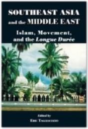 Southeast Asia and the Middle East: Islam Movement and the Longue Duree