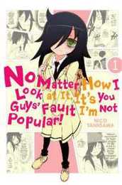 No Matter How I Look at It It's You Guys' Fault I'm Not Popular! Vol. 1 (Volume 1) (No Matter How I Look at It It's You Guys' Fault I'm Not Popular! 1)