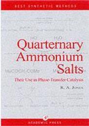 Quaternary Ammonium Salts: Their Use in Phase-Transfer Catalysis (Best Synthetic Methods)