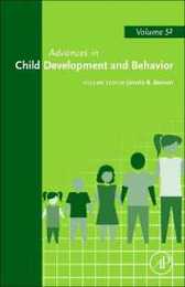 Advances in Child Development and Behavior (Volume 52) (Advances in Child Development and Behavior Volume 52)