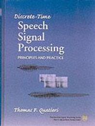 Discrete-Time Speech Signal Processing: Principles and Practice (Prentice-Hall Signal Processing Series)
