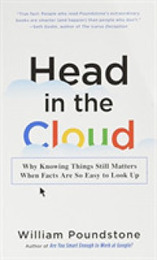 Head in the Cloud: Why Knowing Things Still Matters When Facts Are So Easy to Look Up