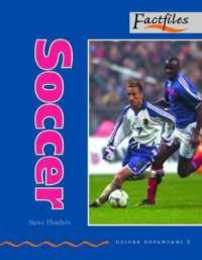 Oxford Bookworms Factfiles Stage 2: 700 Headwords Soccer American English
