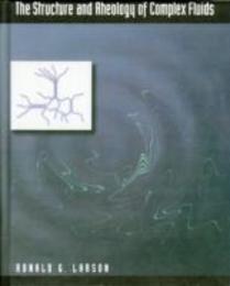 The Structure and Rheology of Complex Fluids (Topics in Chemical Engineering)
