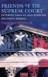 Friends of the Supreme Court: Interest Groups and Judicial Decision Making