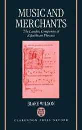 Music and Merchants: The Laudesi Companies of Republican Florence