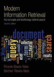 Modern Information Retrieval: The Concepts and Technology Behind Search