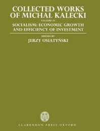 Collected Works of Michal Kalecki: Socialism : Economic Growth and Efficiency of Investment (4)