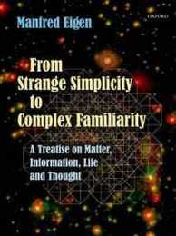 From Strange Simplicity to Complex Familiarity: A Treatise on Matter Information Life and Thought