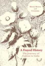 A Frayed History: The Journey Of Cotton In India