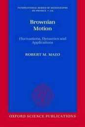 Brownian Motion: Fluctuations Dynamics and Applications (International Series of Monographs on Physics)