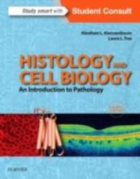 Histology and Cell Biology: An Introduction to Pathology 4e
