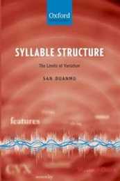 Syllable Structure: The Limits of Variation (Oxford Linguistics)