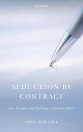 Seduction By Contract: Law Economics and Psychology in Consumer Markets