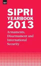 SIPRI Yearbook 2013: Armaments Disarmament and International Security