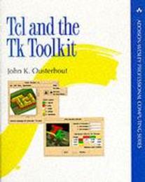 Tcl and the Tk Toolkit (Addison-Wesley Professional Computing Series)