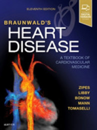 Braunwald's Heart Disease: A Textbook of Cardiovascular Medicine Single Volume