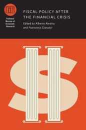 Fiscal Policy After the Financial Crisis (National Bureau of Economic Research Conference Report)