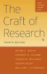 The Craft of Research (Chicago Guides to Writing Editing and Publishing)