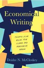 Economical Writing Third Edition: Thirty-Five Rules for Clear and Persuasive Prose (Chicago Guides to Writing Editing and Publishing)