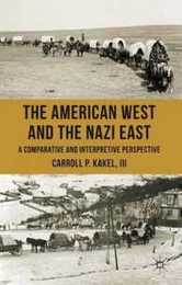 The American West and the Nazi East: A Comparative and Interpretive Perspective