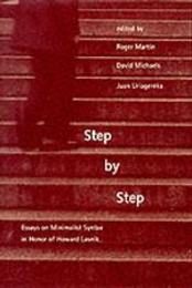 Step by Step: Essays on Minimalist Syntax in Honor of Howard Lasnik (The MIT Press)
