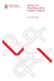 Russian Case Morphology and the Syntactic Categories (Linguistic Inquiry Monographs)