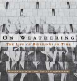 On Weathering: The Life of Buildings in Time (The MIT Press)