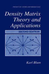 Density Matrix Theory and Applications (Physics of Atoms and Molecules)