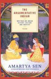 The Argumentative Indian: Writings on Indian History Culture And Identity