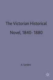 The Victorian Historical Novel 1840?1880