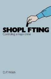Shoplifting: Controlling a Major Crime