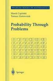 Probability Through Problems (Problem Books in Mathematics)