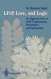 LISP Lore and Logic: An Algebraic View of LISP Programming Foundations and Applications
