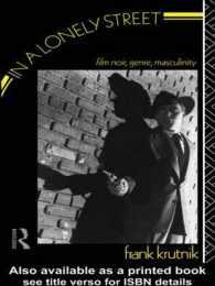 In a Lonely Street: Film Noir Genre Masculinity