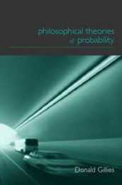 Philosophical Theories of Probability (Philosophical Issues in Science)
