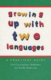 Growing Up with Two Languages: A Practical Guide