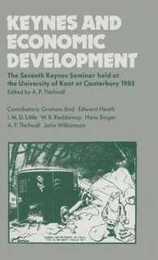 Keynes and Economic Development: The Seventh Keynes Seminar Held at the University of Kent Canterbury 1985