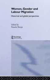 Women Gender and Labour Migration: Historical and Cultural Perspectives (Routledge Research in Gender and History)