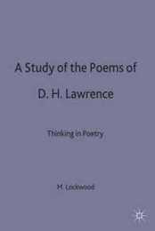 A Study of the Poems of D. H. Lawrence: Thinking in Poetry